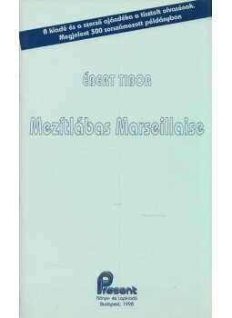 Ébert Tibor - Mezítlábas Marseillaise, Budapest 1998 antikvár könyv