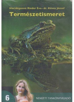 Hartdégenné Rieder Éva, Köves József - Természetismeret tankönyv az általános iskolák 6. évfolyama számára, Budapest 2010 antikvár könyv