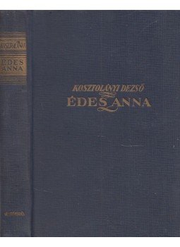 Kosztolányi Dezső - Édes Anna Kosztolányi Dezső - Édes Anna, Budapest 0 antikvár könyv