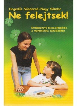 Hegedűs Sándor, Nagy Sándor - Ne felejtsek! Hegedűs Sándor, Nagy Sándor - Ne felejtsek!, Debrecen 2002 antikvár könyv