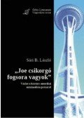 Sári B. László - "Joe csikorgó fogsora vagyok" - Vázlat a kortárs amerikai minimalista prózáról