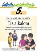 Kalamár Hajnalka - Tíz alkalom - Tanulási zavarok korrekciójához kapcsolódó fejlesztő program tapasztalatai és lehetőségei - Iskolapszichológia 5.