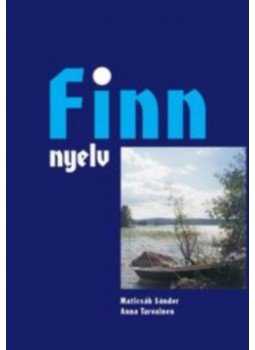 Maticsák Sándor, Anna Tarvainen - Finn nyelv Maticsák Sándor, Anna Tarvainen - Finn nyelv, null 2018 antikvár könyv