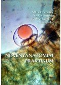 Kálmán Katalin; Nyakas Antónia; Mihalik Erzsébet - Növényanatómiai praktikum - 2. javított, átdolgozott kiadás