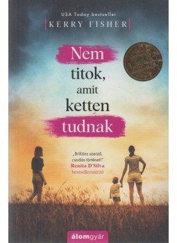 Kerry Fisher - Nem titok, amit ketten tudnak Kerry Fisher - Nem titok, amit ketten tudnak, Budapest 2021 antikvár könyv