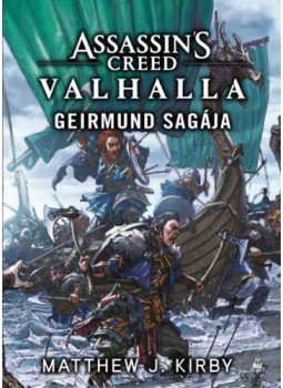 Matthew J. Kirby - Assassin's Creed: Valhalla - Geirmund sagája, null 2021 antikvár könyv