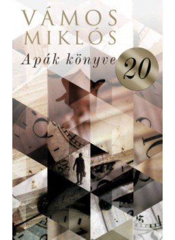 Vámos Miklós - Apák könyve Vámos Miklós - Apák könyve, Budapest 2021 antikvár könyv