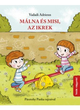 Vadadi Adrienn - Málna és Misi, az ikrek Vadadi Adrienn - Málna és Misi, az ikrek, null 2021 antikvár könyv