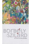 Borbély Szilárd - Nincstelenek - Már elment a Mesijás?