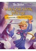 Tea Stilton - Fondorlatok kastélya - Varázslatok Földje