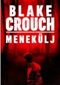 Blake Crouch - Menekülj