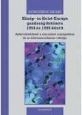 Domonkos Endre - Közép- és Kelet-Európa gazdaságtörténete 1953 és 1989 között - Reformkísérletek a szocialista országokban és az államszocializmus válsága