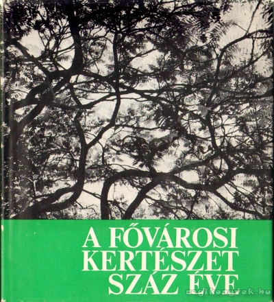 Kiácz György - A fővárosi kertészet száz éve (Dedikált)