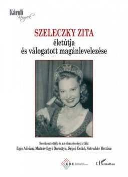  - Szeleczky Zita életútja és válogatott magánlevelezése, null 2021 antikvár könyv
