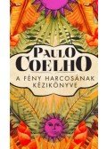 Paulo Coelho - A fény harcosának kézikönyve