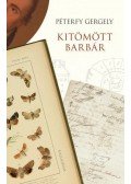 PÉTERFY GERGELY - Kitömött barbár