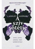 Ashley Audrain - A szív sötétje
