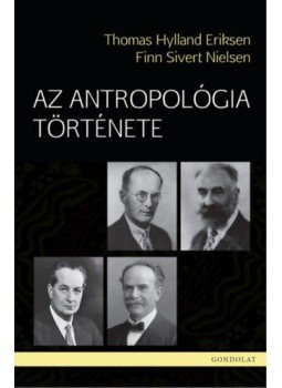 Thomas Hylland Eriksen, Finn Sivert Nielsen - Az antropológia története, null 2021 antikvár könyv