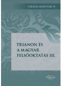Ujváry Gábor - Trianon és a magyar felsőoktatás III.