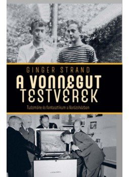 Ginger Strand - A Vonnegut testvérek - Tudomány és fantasztikum a Varázsházban, null 2020 antikvár könyv