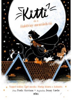 Paula Harrison - Kitti és a Holdfény-mentőakció Paula Harrison - Kitti és a Holdfény-mentőakció, null 2021 antikvár könyv
