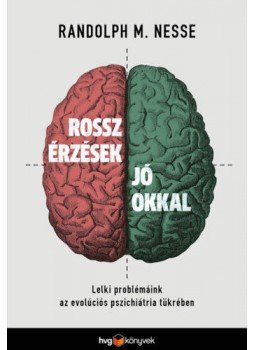 Randolph M. Nesse - Rossz érzések jó okkal - Lelki problémáink az evolúciós pszichiátria tükrében, null 2021 antikvár könyv