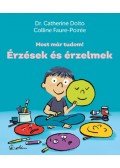 Dr. Catherine Dolto, Colline Faure,Poirée - Érzések és érzelmek - Most már tudom!