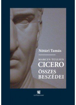 Nótári Tamás - Cicero összes beszédei Nótári Tamás - Cicero összes beszédei, null 2021 antikvár könyv