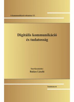  - Digitális kommunikáció és tudatosság - A kommunikáció oktatása 13., null 2021 antikvár könyv