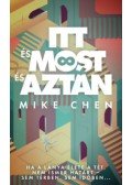 Mike Chen - Itt és most és aztán