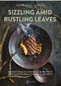 Segal Viktor, Vida József - Sizzling amid rustling leaves - Adventures in forest gastronomy with quotes from Zsigmond Széchenyi