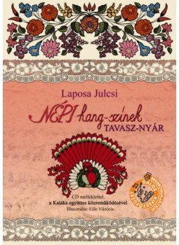 Laposa Julcsi - Népi hang-színek - Tavasz-nyár - memóriajátékkal, CD-melléklettel, null 2021 antikvár könyv