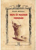 Gaál Mózes - Hun és magyar mondák