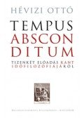 Hévizi Ottó - Tempus absconditum - Tizenkét előadás Kant időfilozófiájáról