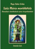 Papp Faber Erika - Szűz Mária mentőkötele - Rózsafüzér-elmélkedések színes üvegablakokkal