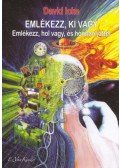 David Icke - Emlékezz, ki vagy II. kötet - Emlékezz, hol vagy, és honnan jöttél