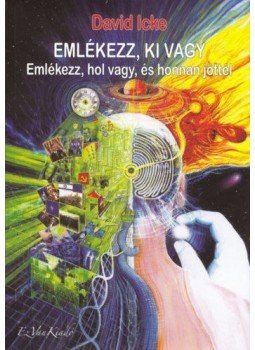 David Icke - Emlékezz, ki vagy II. kötet - Emlékezz, hol vagy, és honnan jöttél, null 2016 antikvár könyv