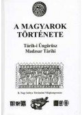 Blaskovics József (forditó) - A magyarok története - Tarih-i Üngürüsz, Madzsar Tarihi
