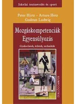 Ludwig; Hotz; Hirtz - Mozgáskompetenciák - Egyensúlyozás - Gyakorlatok, ötletek, technikák, null 2004 antikvár könyv