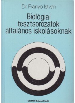 Dr. Franyó István - biológiai tesztsorozat iskolásoknak Dr. Franyó István - biológiai tesztsorozat iskolásoknak, Budapest 1995 antikvár könyv