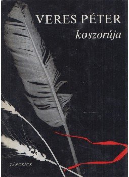 Radics József - Veres Péter koszorúja (dedikált) Radics József - Veres Péter koszorúja (dedikált), Budapest 1973 antikvár könyv