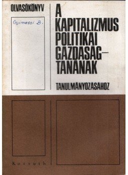  - Olvasókönyv a kapitalizmus politikai gazdaságtanának tanulmányozásához, Budapest 1967 antikvár könyv