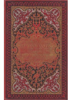 Arany János - Arany János elbeszélő költeményei Arany János - Arany János elbeszélő költeményei, Budapest 1891 antikvár könyv