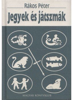 Rákos Péter - Jegyek és játszmák (dedikált), Budapest 2003 antikvár könyv