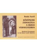 Budai Aurél - Középkori zsinagóga a budai várnegyedben / Medieval Synagogue in the Buda Catle Quarter