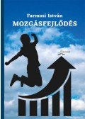 Farmosi István - Mozgásfejlődés