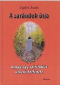 Győri Zsolt - A zarándok útja - avagy egy spirituális utazás története