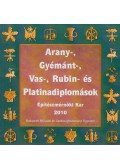 Balázs Nóra,Miskolczi Ágnes - Arany-, gyémánt-, vas-, rubin- és platinadiplomások - Építészmérnöki Kar 2010
