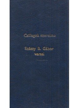 Szászy B. Gábor - Csillagok szerelme Szászy B. Gábor - Csillagok szerelme, 0 antikvár könyv