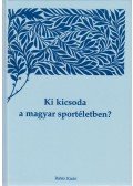 Kozák Péter - Ki kicsoda a magyar sportéletben? I-III. (dedikált)